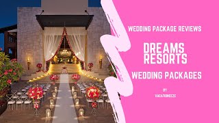 Dreams Resorts Wedding Packages [upl. by Hulbert516]