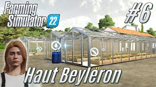 LS22 Haut Beyleron 6 Gewächshäuser deutsch [upl. by Jakoba]