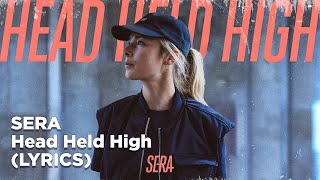 SERA  Head Held High Lyrics [upl. by Regen]