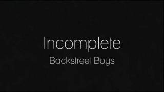 Backstreet Boys  Incomplete lyrics [upl. by Bruis]