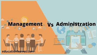 Management vs Administration  Difference between management and administration [upl. by Adnohsed]