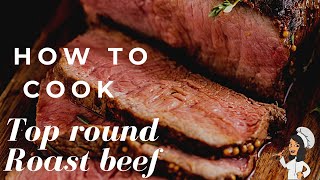 HOW TO COOK A TOP ROUND ROAST BEEF  easy roast beef recipe [upl. by Larena964]