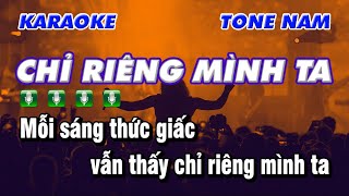 Karaoke Chỉ Riêng Mình Ta Tone Nam  Nhạc Trẻ 8x 9x [upl. by Anwahsal]