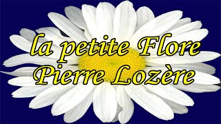 La petite Flore de Pierre Lozère [upl. by Gherardo375]