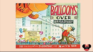 Balloons Over Broadway Read Aloud [upl. by Ahker370]