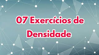 22  07 Exercícios de densidade [upl. by Trenna]