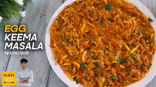 EGG KEEMA MASALA  Dhaba style Egg Kheema Recipe  Anda Keema  Surti Anda Khimo by Viraj Naik [upl. by Okramed]