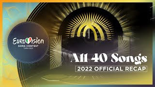 OFFICIAL RECAP All 40 songs of the Eurovision Song Contest 2022 [upl. by Irep879]