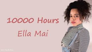 Ella Mai  10000 Hours  Lyrics Songs [upl. by Silloh]