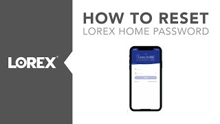 How to Reset Your Lorex Home Password [upl. by Ordisi257]