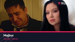 Sardor Tairov  Majbur Official Music Video [upl. by Aronoh]