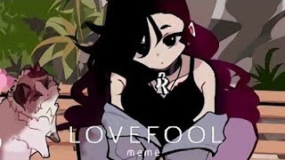 ♥️LOVEFOOL♥️  Animation Meme PLEASE READ DESCRIPTION [upl. by Niffirg387]