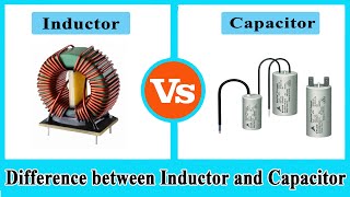 Capacitor vs Inductor  Capacitor and Inductor  Difference Between Capacitor and Inductor [upl. by Enelyahs]