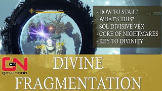 Divine Fragmentation Exotic Quest  Start What’s this Sol Divisive Vex Key To Divinity  Part 1 [upl. by Hubing]