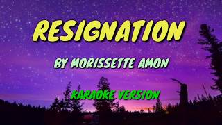 RESIGNATION BY MORISSETTE AMON KARAOKEVIDEOKE VERSION 2020 [upl. by Atiroc]