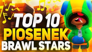 🏆 TOP 10 PIOSENEK O BRAWL STARS [upl. by Anaujik309]