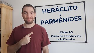 INTRODUCCIÓN A LA FILOSOFÍA  Clase 3 Heráclito y Parménides [upl. by Stefano308]