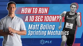 How to Run a 10 Second 100m  Matt Boling Sprinting Mechanics [upl. by Atirihs647]