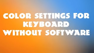 How To Change Color Settings Using Only Your Keyboard [upl. by Uolyram]