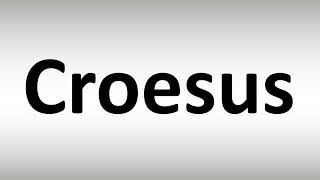 How to Pronounce Croesus [upl. by Aitas]