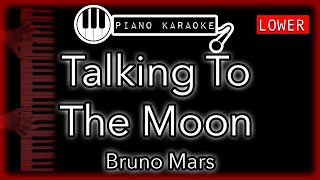 Talking To The Moon LOWER 3  Bruno Mars  Piano Karaoke Instrumental [upl. by Pish773]