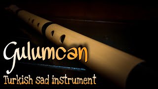 Gulumcan Flute Cover  Turkish Sad Instrument [upl. by Mellisa]