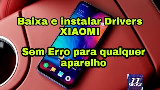 Como baixar e instalar os drivers da XIAOMI sem erro atualizado [upl. by Merari]