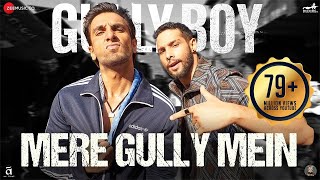 Mere Gully Mein  Gully Boy  Ranveer SinghAlia Bhatt amp Siddhant  DIVINE  Naezy  Zoya Akhtar [upl. by Auberta]