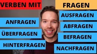 10 Verben mit quotfragenquot Was bedeuten anfragen befragen erfragen und ausfragen Deutsch B2C1 [upl. by Ellenig]