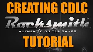 Rocksmith 2014 How to Create and Import CDLC Custom Songs [upl. by Placeeda]