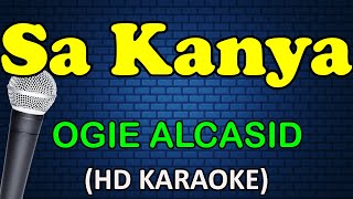 SA KANYA  Ogie Alcasid HD Karaoke [upl. by Kylen]