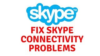 Fix Skype Connectivity Problems [upl. by Ttoile]