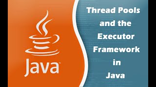 Thread Pools and the Executor Framework in Java [upl. by Draner406]