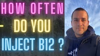 How Often Should I Inject Vitamin B12 [upl. by Anirac]