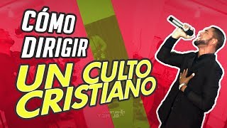 CÓMO DIRIGIR UN CULTO CRISTIANO [upl. by Machute972]