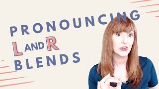 How to Pronounce L and R Together L and R Blends [upl. by Bloem645]