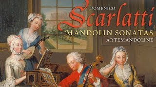 D Scarlatti Mandolin Sonatas [upl. by Lomasi]