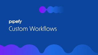 Pipefy Custom Workflows [upl. by Nauqal]