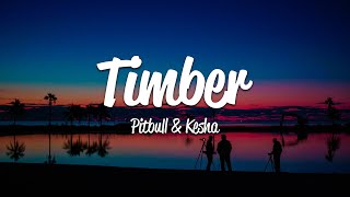 Pitbull  Timber Lyrics ft Keha [upl. by Gensler]