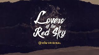 Trailer Viu Original Lovers of the Red Sky  Coming to Viu on 30 Aug [upl. by Kemp]