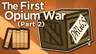 First Opium War  The Righteous Minister  Extra History  Part 2 [upl. by Ailegra]