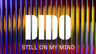 Dido  Still On My Mind Official Audio [upl. by Atnahc]