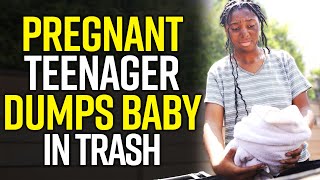 PREGNANT Teenager DUMPS BABY in TRASH The Ending Will SHOCK YOU [upl. by Ahsikrats]