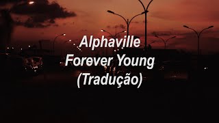 Alphaville  Forever Young TraduçãoLegendado [upl. by Llenyr370]