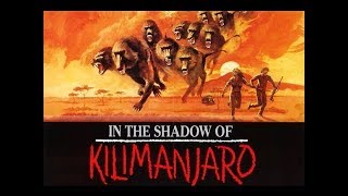 In the Shadow of Kilimanjaro 1986 [upl. by Clift]