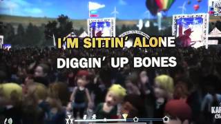 Karaoke  Diggin Up Bones [upl. by Orlantha]