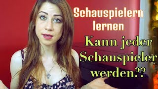 Schauspielern lernen  Kann jeder Schauspieler werden  Schauspielunterricht amp Schauspieler werden [upl. by Ellenor280]