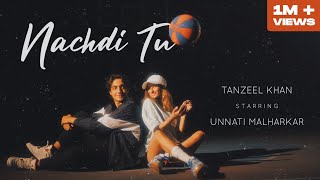 NACHDI TU  Tanzeel Khan  unnatimalharkar [upl. by Enyaz487]