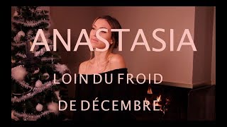 ANASTASIA  LOIN DU FROID DE DÉCEMBRE  SARAH COVER [upl. by Otilesoj]