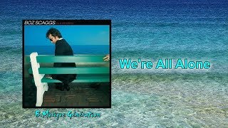 Boz Scaggs  Were All Alone  1976 [upl. by Remas]